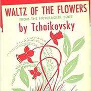 Pyotr Ilyich Tchaikovsky–Waltz of the Flowers