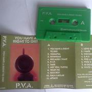 P.V.A. - You Have a Right to Die!