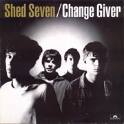 Shed Seven Change Giver