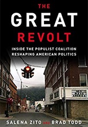 The Great Revolt: Inside the Populist Coalition Reshaping American Politics (Salena Zito and Brad Todd)