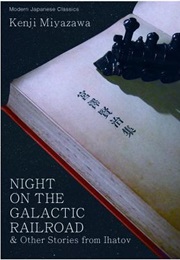 Night on the Galactic Railroad & Other Stories From Ihatov (Kenji Miyazawa)