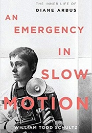 An Emergency in Slow Motion (William Todd Schultz)