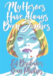 My Lovers Have Always Been Junkies (Ed Brubaker)