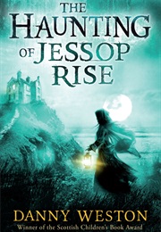 The Haunting of Jessop Rise (Danny Weston)