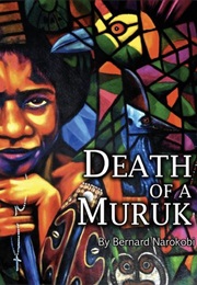 Death of a Muruk (Bernard Narokobi)