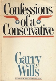 Confessions of a Conservative (Garry Wills)