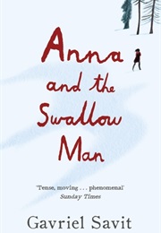 Anna and the Swallow Man (Gavriel Savit)