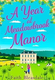 A Year at Meadowbrook Manor (Faith Bleasdale)