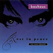 Bauhaus- Rest in Peace: The Final Concert