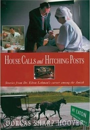House Calls and Hitching Posts (Dorcas Sharp Hoover Lehman)