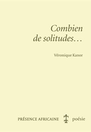 Combien De Solitudes (Veronique Kanor)
