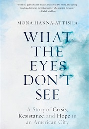 What the Eyes Don&#39;t See (Mona Hanna Attisha)