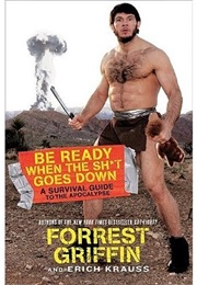 Be Ready When the Shit Goes Down (Forrest Griffen)