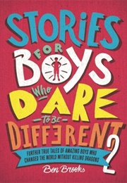 Stories for Boys Who Dare to Be Different 2 (Ben Brooks)
