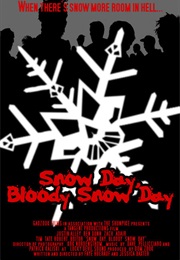 Snow Day, Bloody Snow Day (2005)