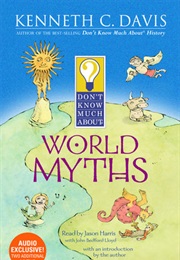 Don't Know Much About World Myths (Ken Davis)