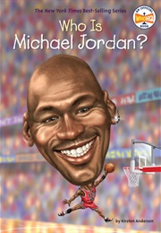 Who Is Michael Jordan? (Kirsten Anderson)