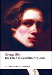 The Life Veil &amp; Brother Jacob (George Eliot)