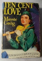 Ten-Cent Love (Maysie Greig)