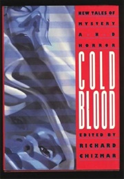 Cold Blood: New Tales of Mystery and Horror (Richard Chizmar)