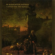 In Slaughter Natives - Enter Now the World