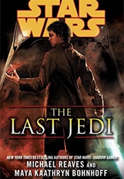 Star Wars: The Last Jedi (Michael Reaves and Maya Kaathryn Bohnhoff)
