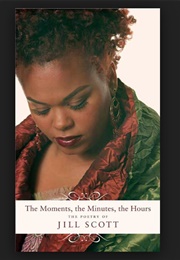 The Moments the Minutes the Hours (Jill Scott)
