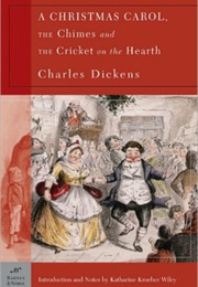A Christmas Carol, the Chimes, and the Cricket on the Hearth (Charles Dickens)