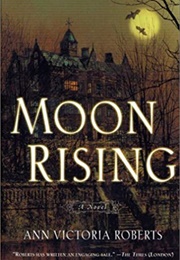 Moon Rising (Ann Victoria Roberts)