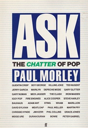 Ask: The Chatter of Pop (Paul Morley)