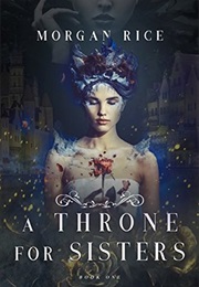 A Throne for Sisters (A Throne for Sisters #1) (Morgan Rice)