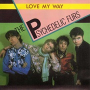 Psychedelic Furs - Love My Way