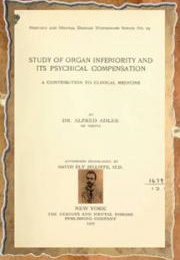 Study of Organic Inferiority and Its Physical Compensation (Alfred Adler)
