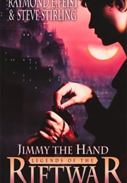 Jimmy the Hand (Raymond E. Feist and S. M. Stirling)