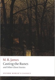 Casting the Runes &amp; Other Ghost Stories (M.R. James)