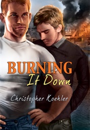 Burning It Down (Christopher Koehler)