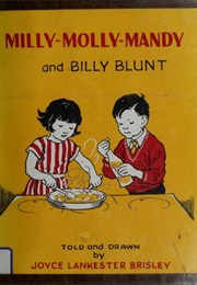 Milly-Molly-Mandy and Billy Blunt (Joyce Lankester Brisley)