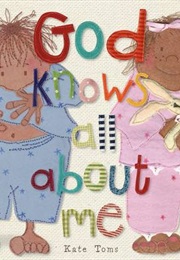 God Knows All About Me (Kate Toms)