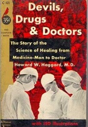 Devils Drugs and Doctors (Howard W Haggard)
