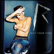 Rihanna - Wait Your Turn