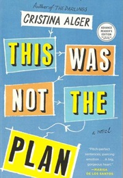 This Was Not the Plan (Cristina Alger)
