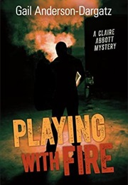 Playing With Fire (Gail Anderson-Dargatz)