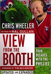 View From the Booth: Four Decades With the Phillies (Chris Wheeler & Hal Gullan)