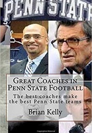 Great Coaches in PSU Football (Brian Kelly)