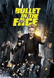 Bullet in the Face (2012)