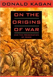On the Origins of War (Donald Kagan)