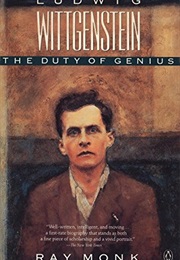 Ludwig Wittgenstein: The Duty of Genius (Ray Monk)