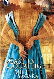 Cast in Courtlight (Michelle Sagara)