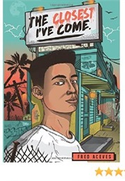 The Closest I've Come (Fred Aceves)