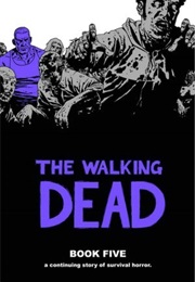 The Walking Dead, Book 5 (Robert Kirkman)